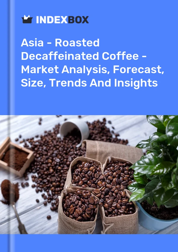 Report Asia - Roasted Decaffeinated Coffee - Market Analysis, Forecast, Size, Trends and Insights for 499$