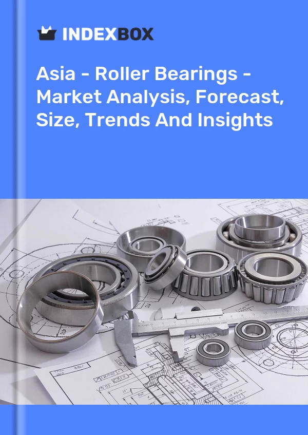 Report Asia - Roller Bearings - Market Analysis, Forecast, Size, Trends and Insights for 499$