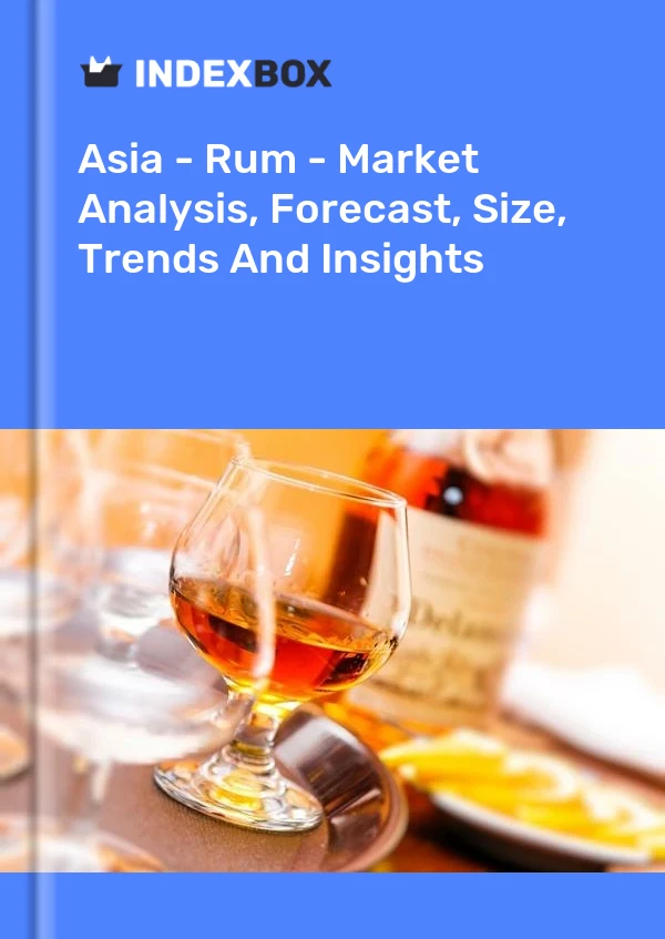 Report Asia - Rum - Market Analysis, Forecast, Size, Trends and Insights for 499$