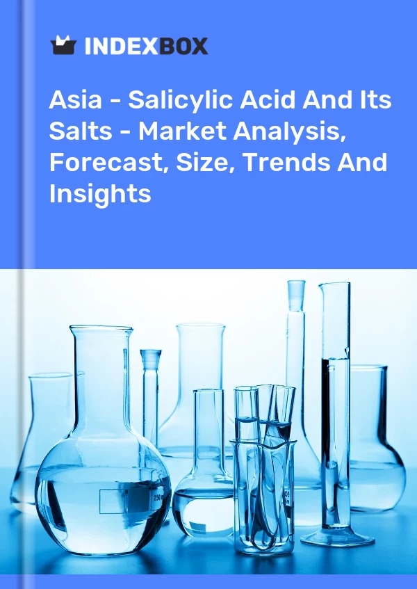 Report Asia - Salicylic Acid and Its Salts - Market Analysis, Forecast, Size, Trends and Insights for 499$