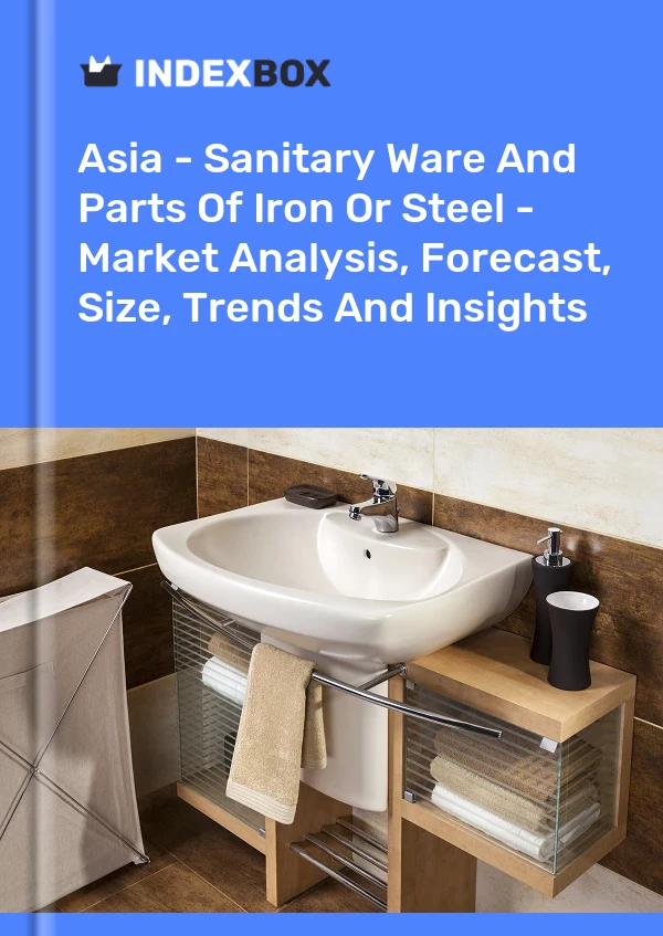 Report Asia - Sanitary Ware and Parts of Iron or Steel - Market Analysis, Forecast, Size, Trends and Insights for 499$