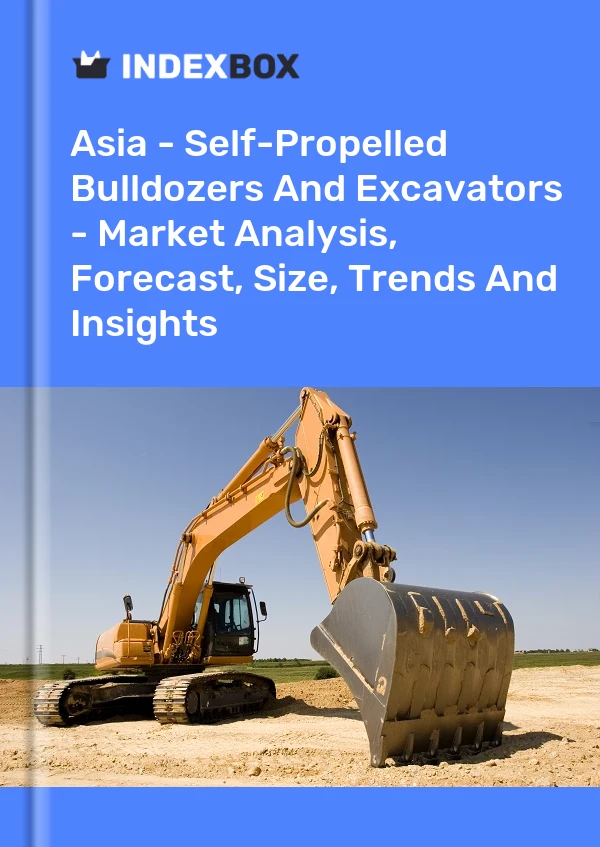 Report Asia - Self-Propelled Bulldozers and Excavators - Market Analysis, Forecast, Size, Trends and Insights for 499$