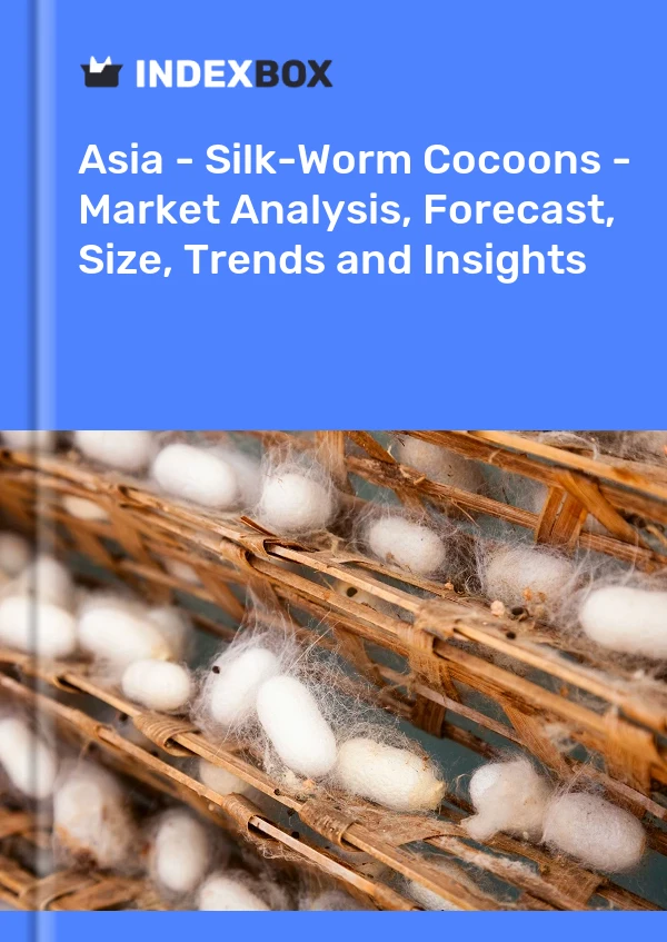 Asia - Silk-Worm Cocoons - Market Analysis, Forecast, Size, Trends and Insights