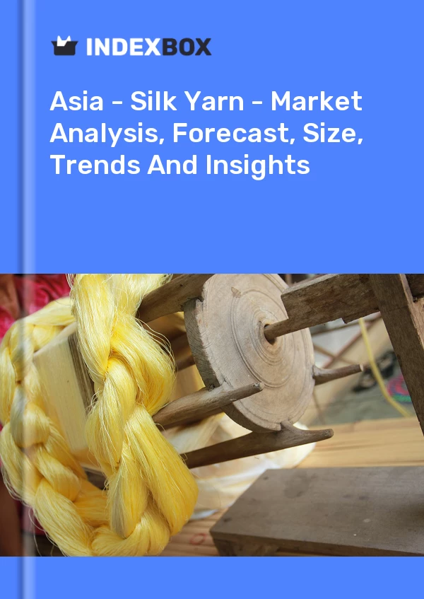 Report Asia - Silk Yarn - Market Analysis, Forecast, Size, Trends and Insights for 499$