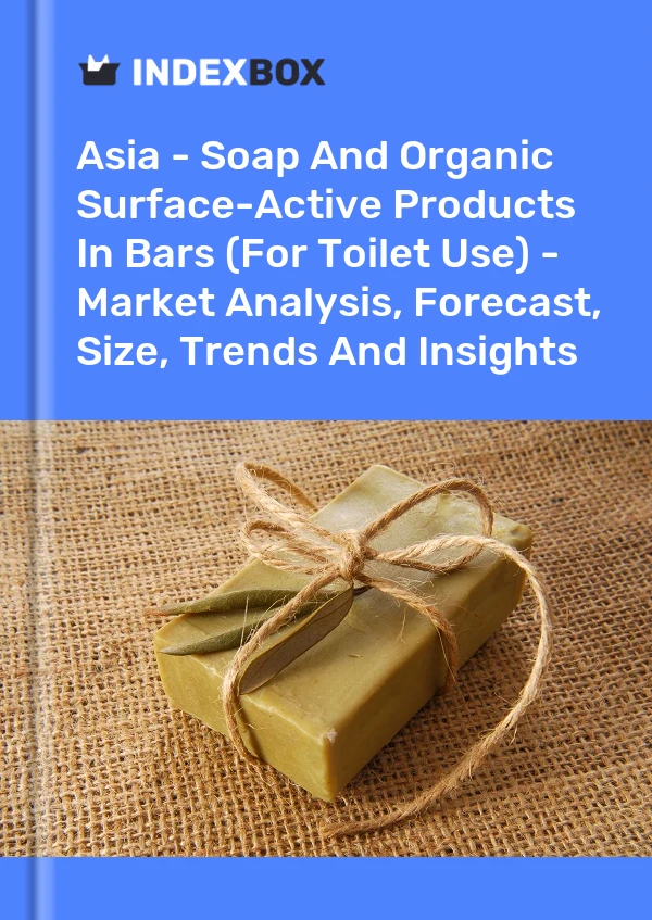 Report Asia - Soap and Organic Surface-Active Products in Bars (For Toilet Use) - Market Analysis, Forecast, Size, Trends and Insights for 499$