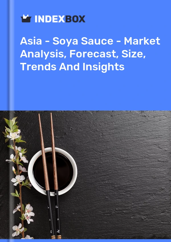 Report Asia - Soya Sauce - Market Analysis, Forecast, Size, Trends and Insights for 499$