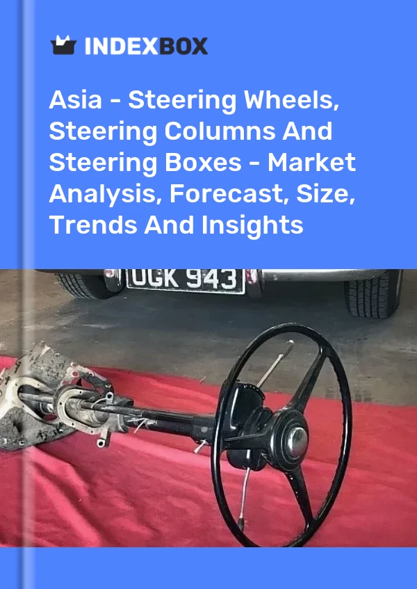 Report Asia - Steering Wheels, Steering Columns and Steering Boxes - Market Analysis, Forecast, Size, Trends and Insights for 499$