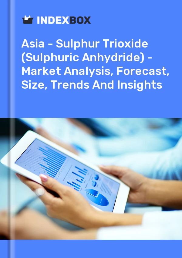 Report Asia - Sulphur Trioxide (Sulphuric Anhydride) - Market Analysis, Forecast, Size, Trends and Insights for 499$