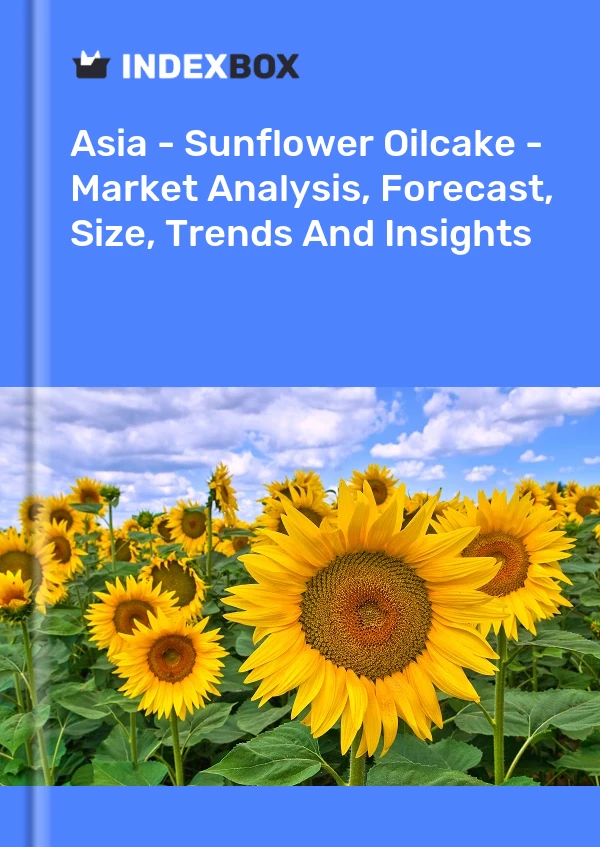 Report Asia - Sunflower Oilcake - Market Analysis, Forecast, Size, Trends and Insights for 499$