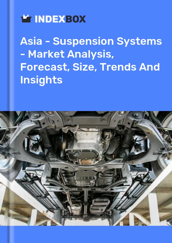 Report Asia - Suspension Systems - Market Analysis, Forecast, Size, Trends and Insights for 499$