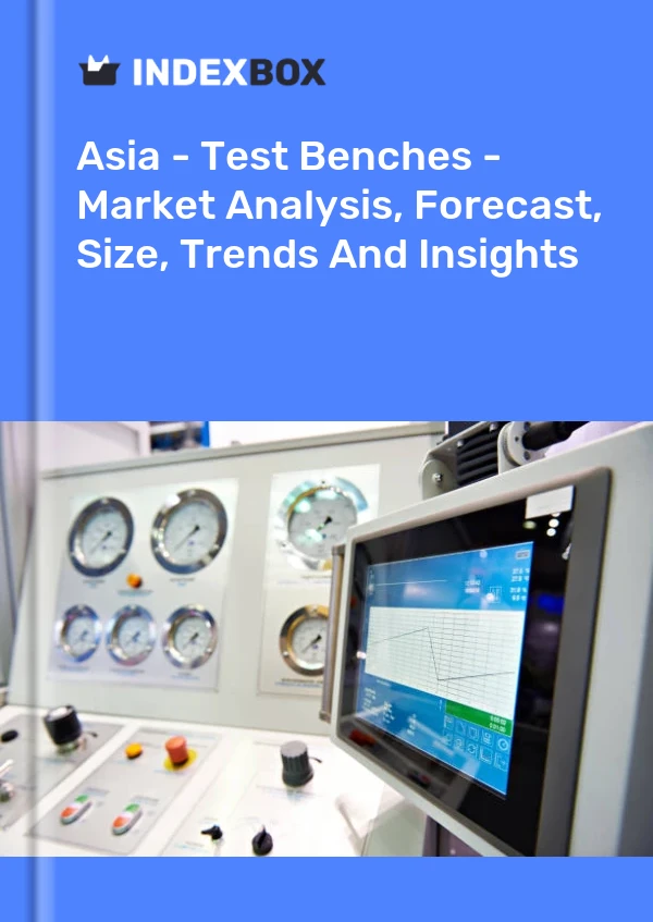 Report Asia - Test Benches - Market Analysis, Forecast, Size, Trends and Insights for 499$