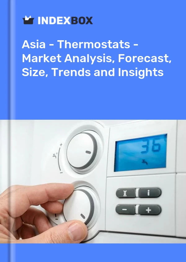 Report Asia - Thermostats - Market Analysis, Forecast, Size, Trends and Insights for 499$