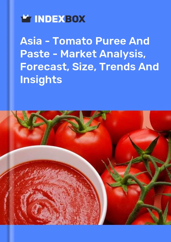 Report Asia - Tomato Puree and Paste - Market Analysis, Forecast, Size, Trends and Insights for 499$