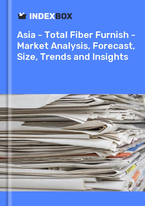 Report Asia - Total Fiber Furnish - Market Analysis, Forecast, Size, Trends and Insights for 499$