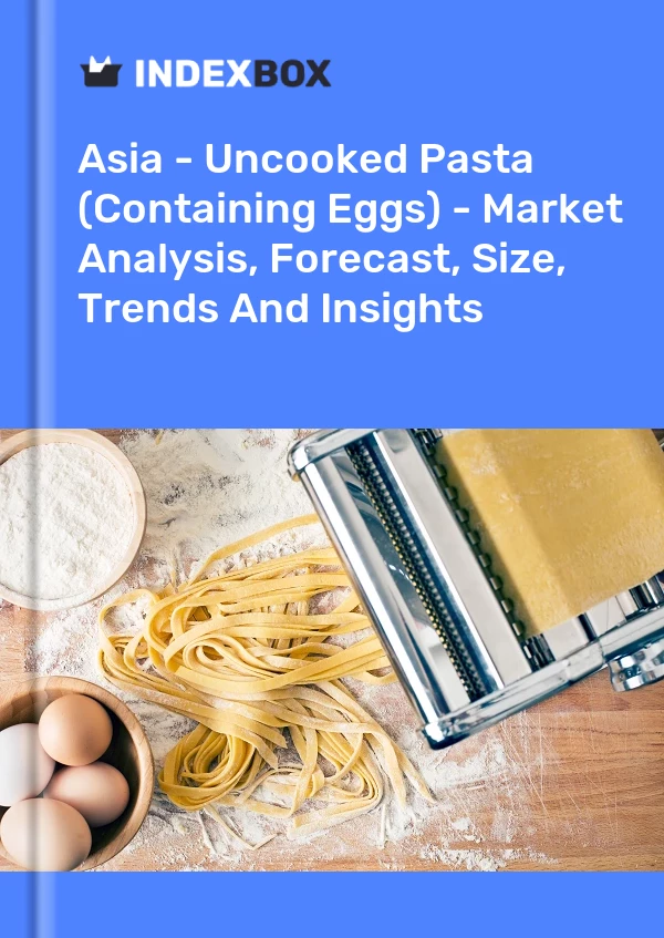 Report Asia - Uncooked Pasta (Containing Eggs) - Market Analysis, Forecast, Size, Trends and Insights for 499$