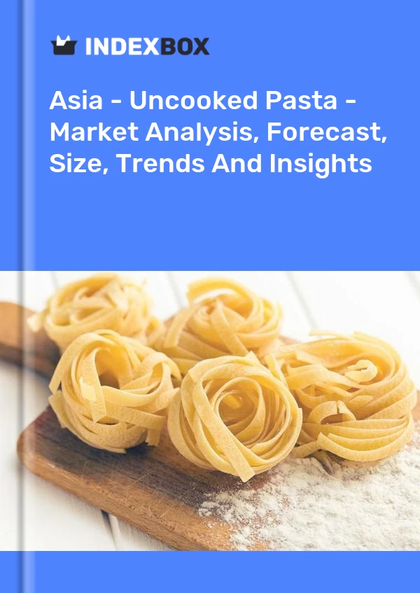 Report Asia - Uncooked Pasta - Market Analysis, Forecast, Size, Trends and Insights for 499$