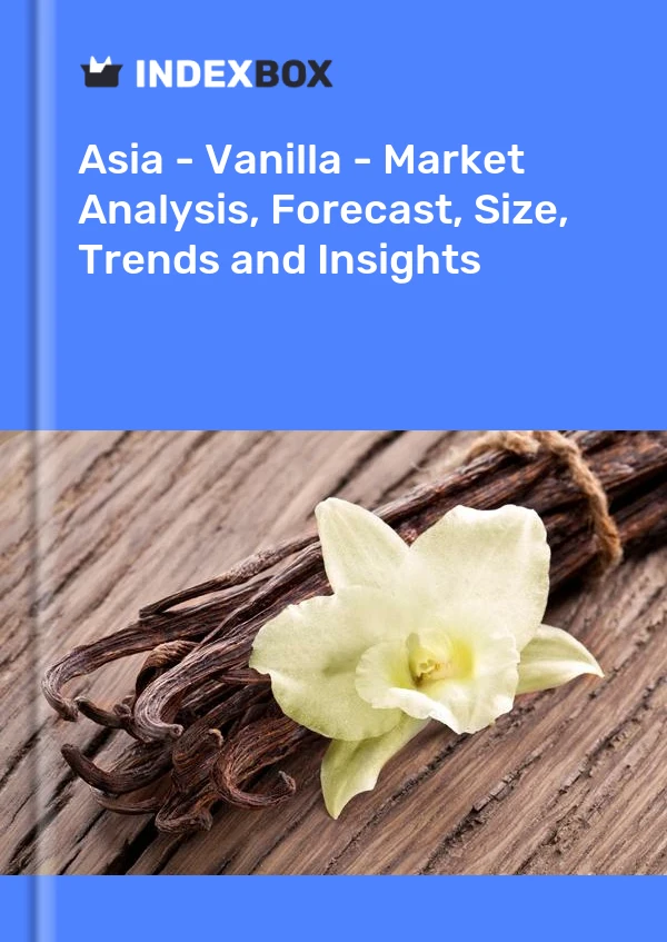 Report Asia - Vanilla - Market Analysis, Forecast, Size, Trends and Insights for 499$