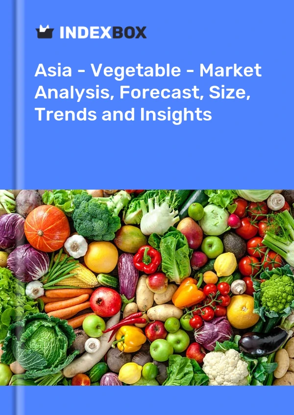Report Asia - Vegetable - Market Analysis, Forecast, Size, Trends and Insights for 499$