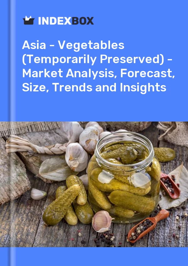 Report Asia - Vegetables (Temporarily Preserved) - Market Analysis, Forecast, Size, Trends and Insights for 499$