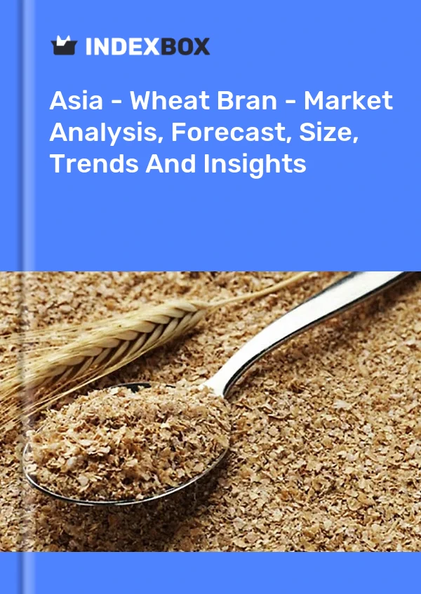 Report Asia - Wheat Bran - Market Analysis, Forecast, Size, Trends and Insights for 499$