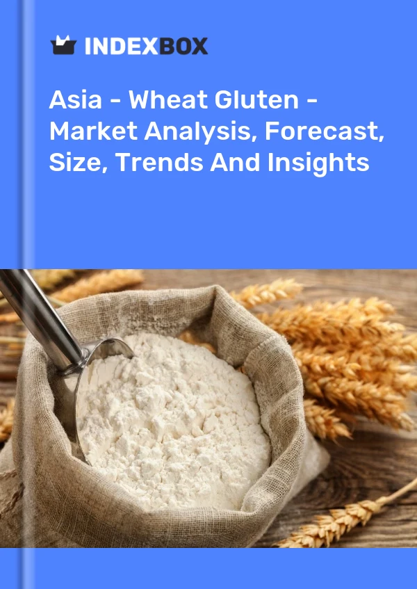 Report Asia - Wheat Gluten - Market Analysis, Forecast, Size, Trends and Insights for 499$