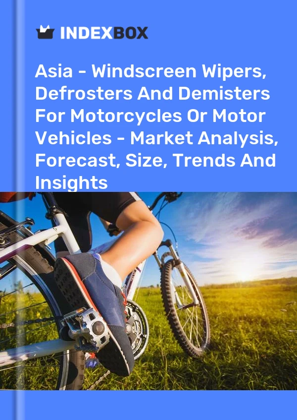 Report Asia - Windscreen Wipers, Defrosters and Demisters for Motorcycles or Motor Vehicles - Market Analysis, Forecast, Size, Trends and Insights for 499$