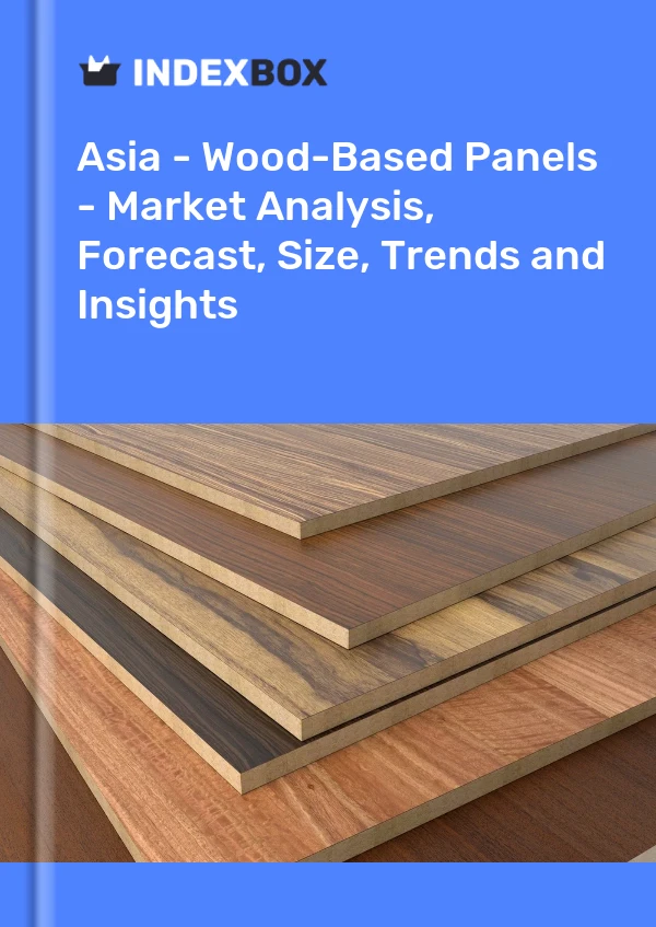 Report Asia - Wood-Based Panels - Market Analysis, Forecast, Size, Trends and Insights for 499$