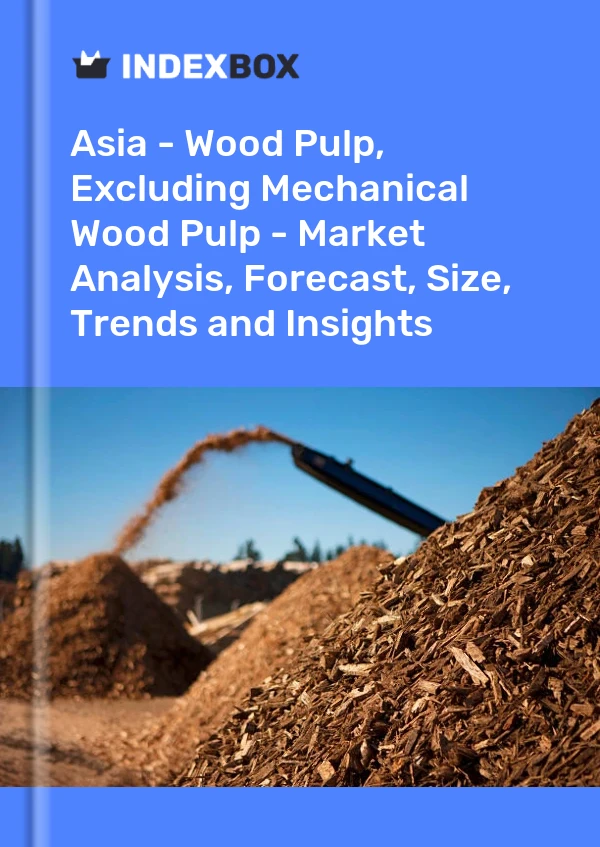 Report Asia - Wood Pulp, Excluding Mechanical Wood Pulp - Market Analysis, Forecast, Size, Trends and Insights for 499$