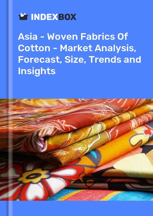 Asia - Woven Fabrics Of Cotton - Market Analysis, Forecast, Size, Trends and Insights