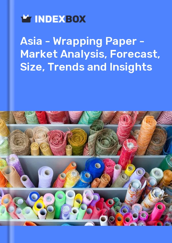 Report Asia - Wrapping Paper - Market Analysis, Forecast, Size, Trends and Insights for 499$