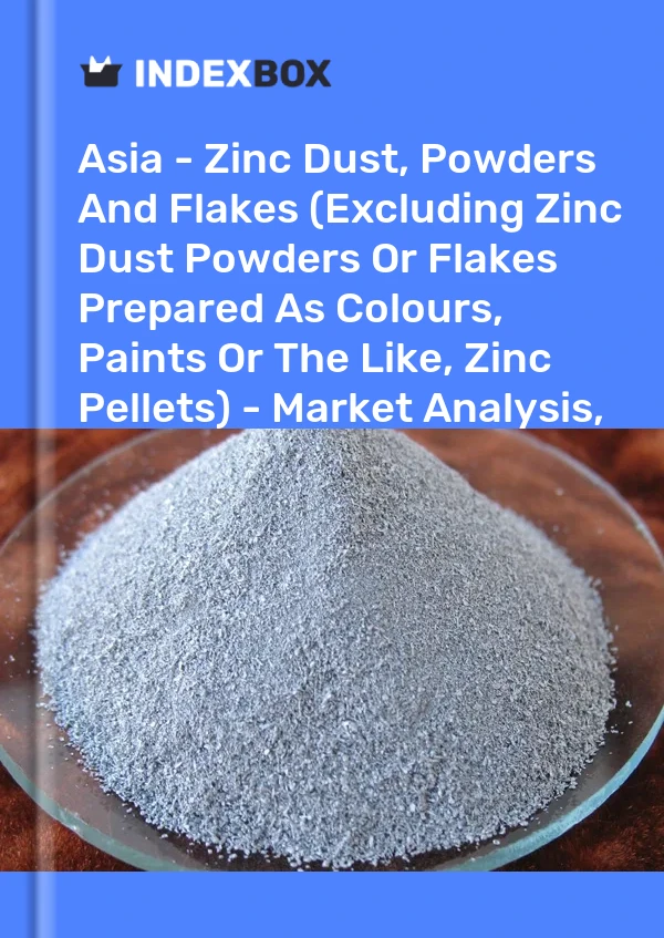Report Asia - Zinc Dust, Powders and Flakes (Excluding Zinc Dust Powders or Flakes Prepared As Colours, Paints or the Like, Zinc Pellets) - Market Analysis, Forecast, Size, Trends and Insights for 499$
