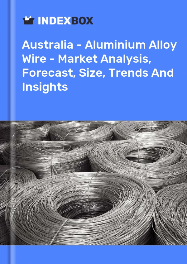 Report Australia - Aluminium Alloy Wire - Market Analysis, Forecast, Size, Trends and Insights for 499$