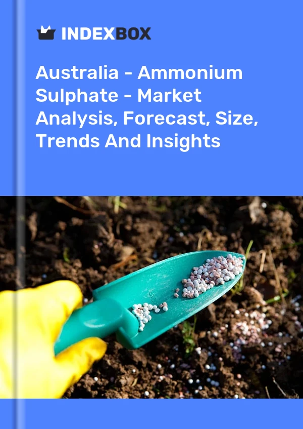 Australia - Ammonium Sulphate - Market Analysis, Forecast, Size, Trends And Insights