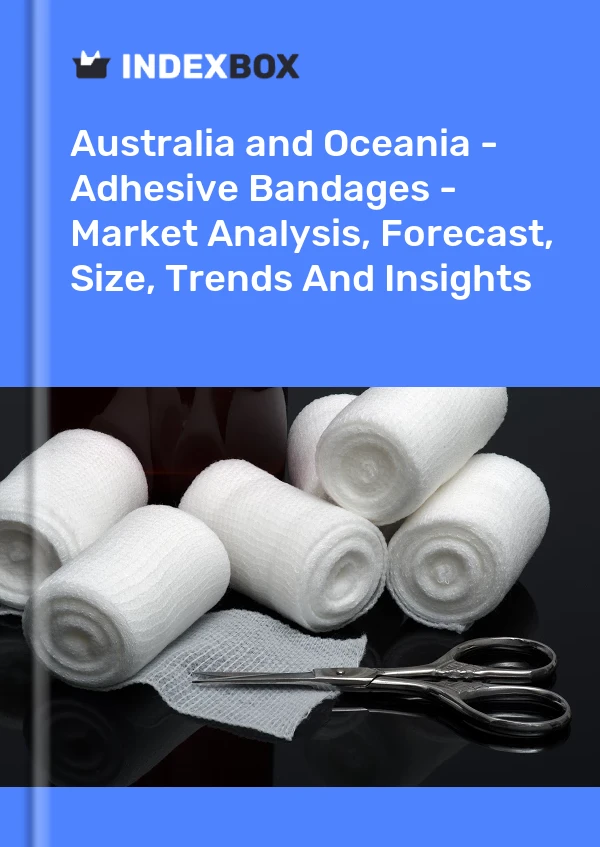 Report Australia and Oceania - Adhesive Bandages - Market Analysis, Forecast, Size, Trends and Insights for 499$