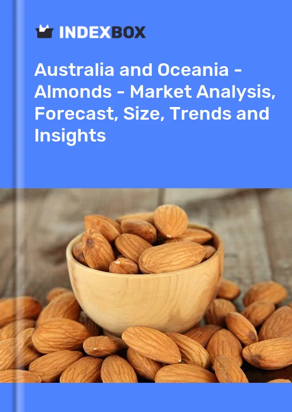 Report Australia and Oceania - Almonds - Market Analysis, Forecast, Size, Trends and Insights for 499$