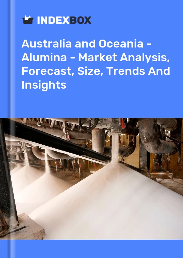 Report Australia and Oceania - Alumina - Market Analysis, Forecast, Size, Trends and Insights for 499$