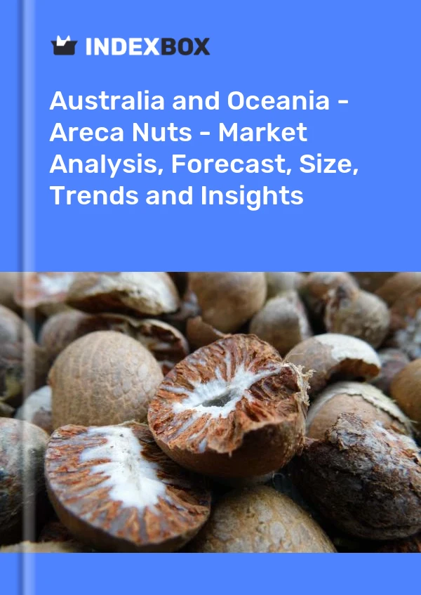Report Australia and Oceania - Areca Nuts - Market Analysis, Forecast, Size, Trends and Insights for 499$