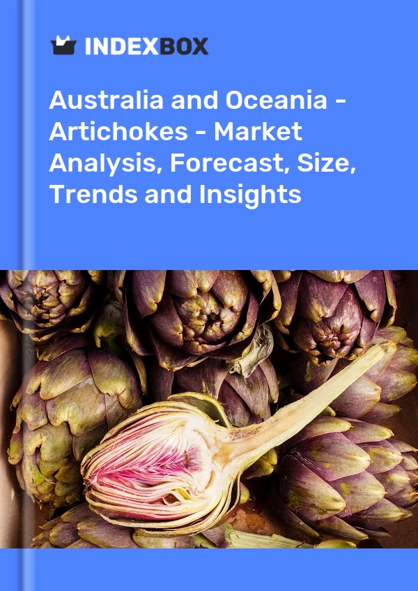 Report Australia and Oceania - Artichokes - Market Analysis, Forecast, Size, Trends and Insights for 499$