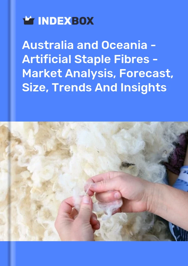 Report Australia and Oceania - Artificial Staple Fibres - Market Analysis, Forecast, Size, Trends and Insights for 499$