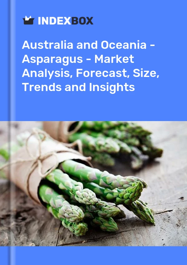 Report Australia and Oceania - Asparagus - Market Analysis, Forecast, Size, Trends and Insights for 499$