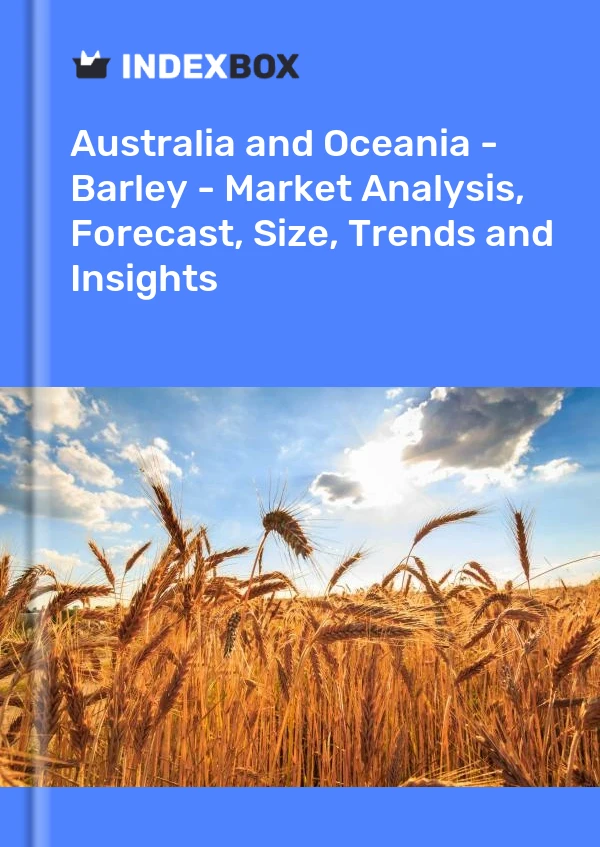 Report Australia and Oceania - Barley - Market Analysis, Forecast, Size, Trends and Insights for 499$
