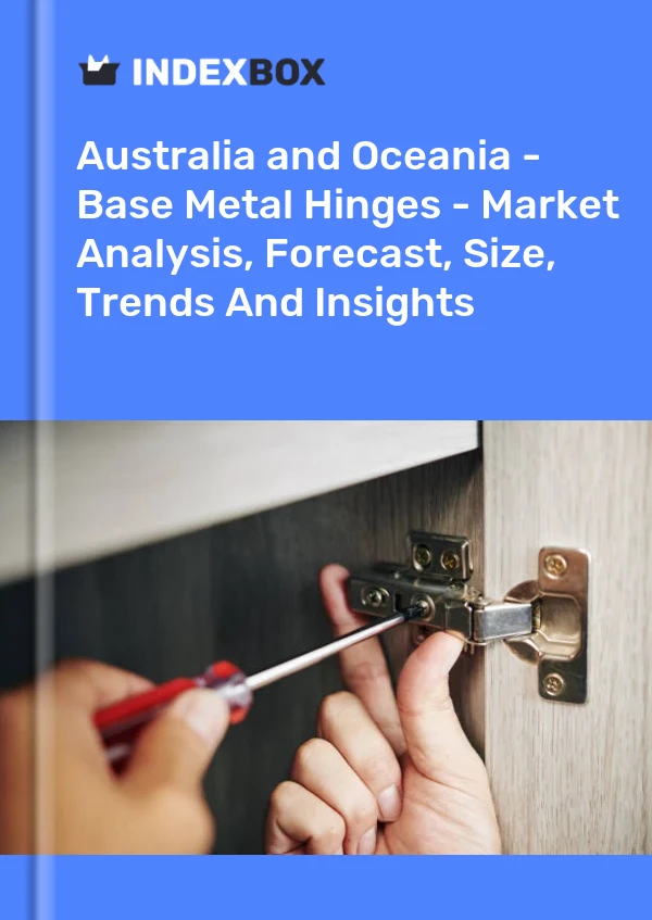 Report Australia and Oceania - Base Metal Hinges - Market Analysis, Forecast, Size, Trends and Insights for 499$