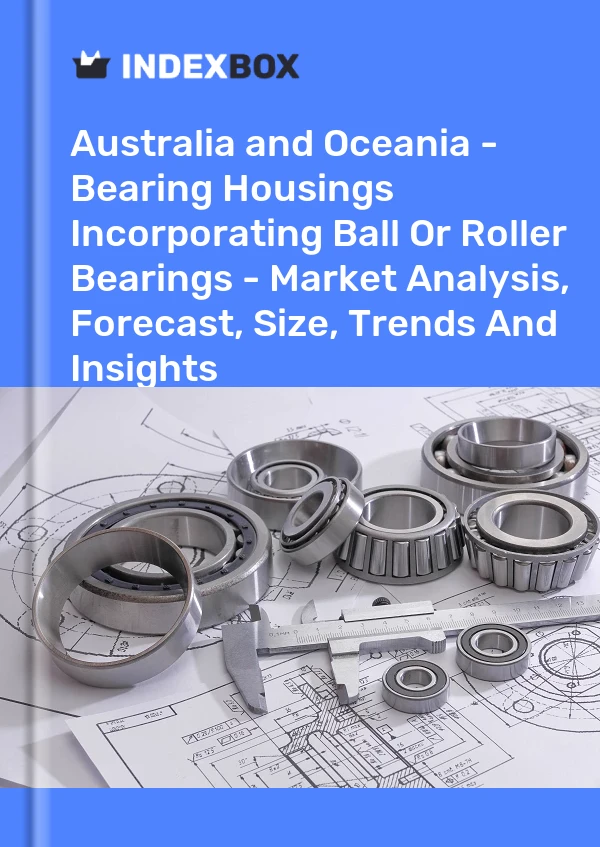 Report Australia and Oceania - Bearing Housings Incorporating Ball or Roller Bearings - Market Analysis, Forecast, Size, Trends and Insights for 499$
