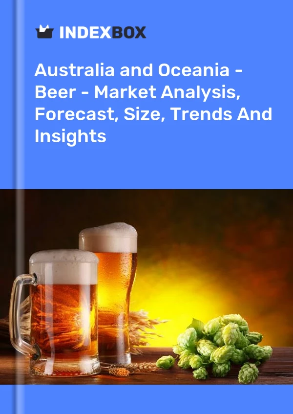 Report Australia and Oceania - Beer - Market Analysis, Forecast, Size, Trends and Insights for 499$