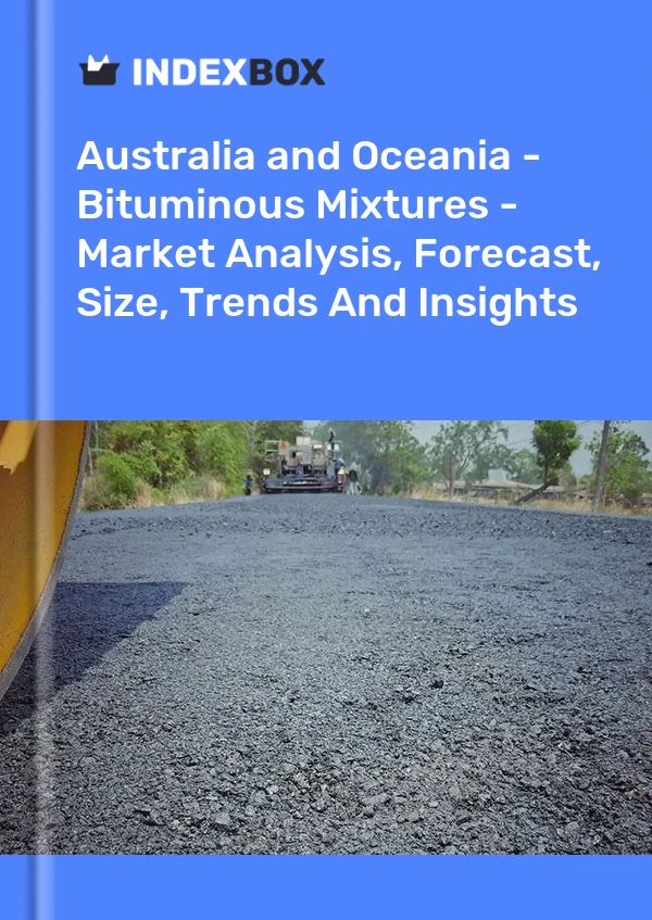 Report Australia and Oceania - Bituminous Mixtures - Market Analysis, Forecast, Size, Trends and Insights for 499$