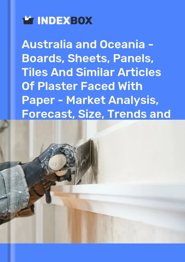 Report Australia and Oceania - Boards, Sheets, Panels, Tiles and Similar Articles of Plaster Faced With Paper - Market Analysis, Forecast, Size, Trends and Insights for 499$