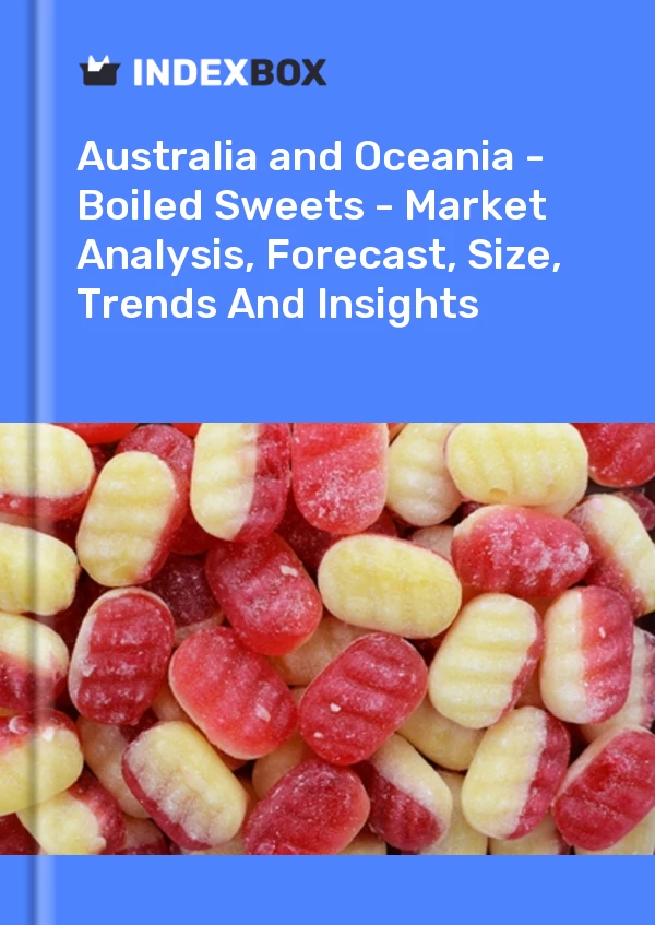 Report Australia and Oceania - Boiled Sweets - Market Analysis, Forecast, Size, Trends and Insights for 499$
