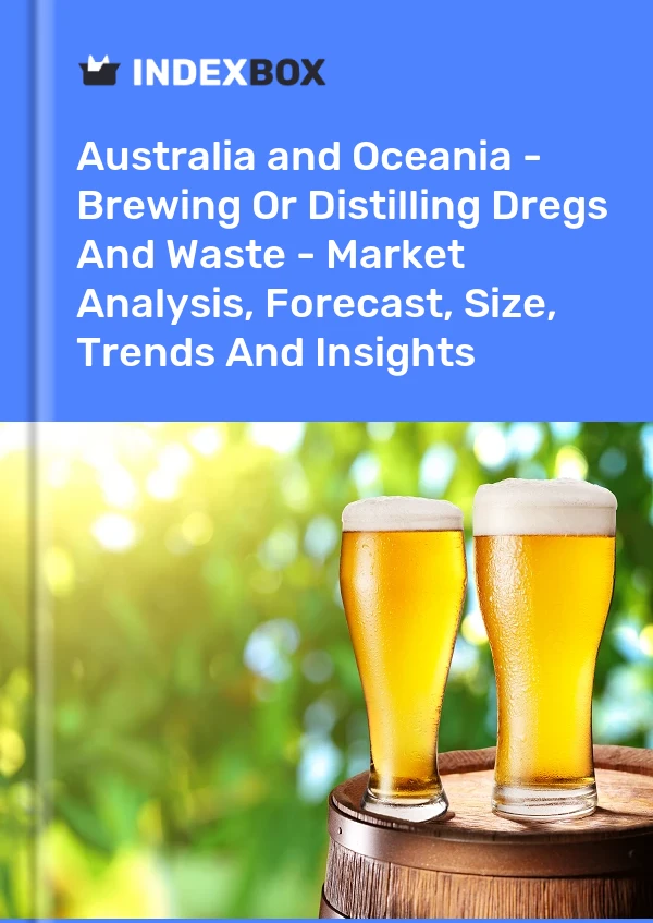 Report Australia and Oceania - Brewing or Distilling Dregs and Waste - Market Analysis, Forecast, Size, Trends and Insights for 499$