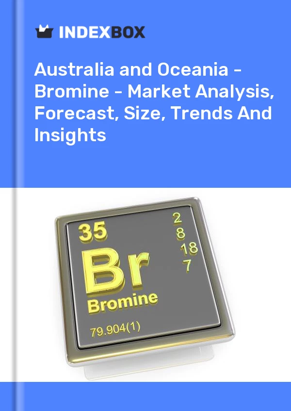 Report Australia and Oceania - Bromine - Market Analysis, Forecast, Size, Trends and Insights for 499$