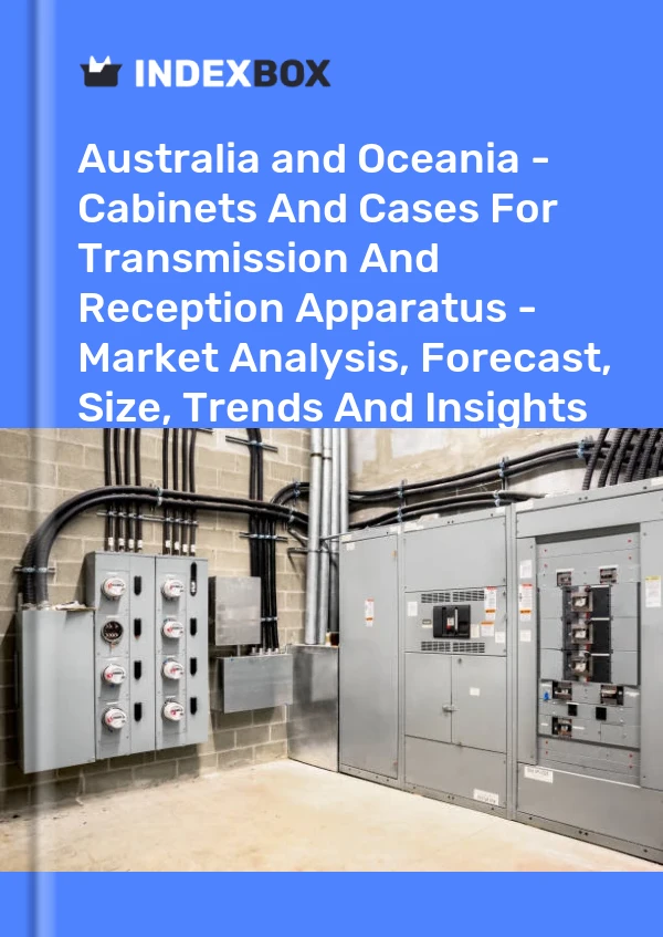 Report Australia and Oceania - Cabinets and Cases for Transmission and Reception Apparatus - Market Analysis, Forecast, Size, Trends and Insights for 499$